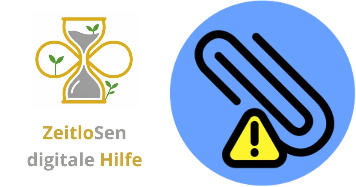 Datei-Anhänge richtig öffnen – ZeitloSen